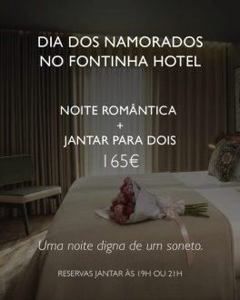 Cartaz do Dia dos Namorados no Fontinha Hotel: noite romântica e jantar para dois por 165 euros/home/klevieco/fontinha.klevie.com
